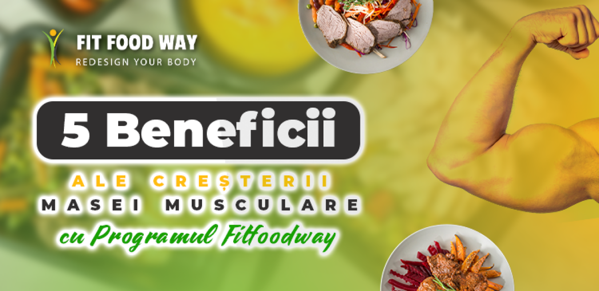 5 Beneficii ale Creșterii Masei Musculare cu Programul Fitfoodway