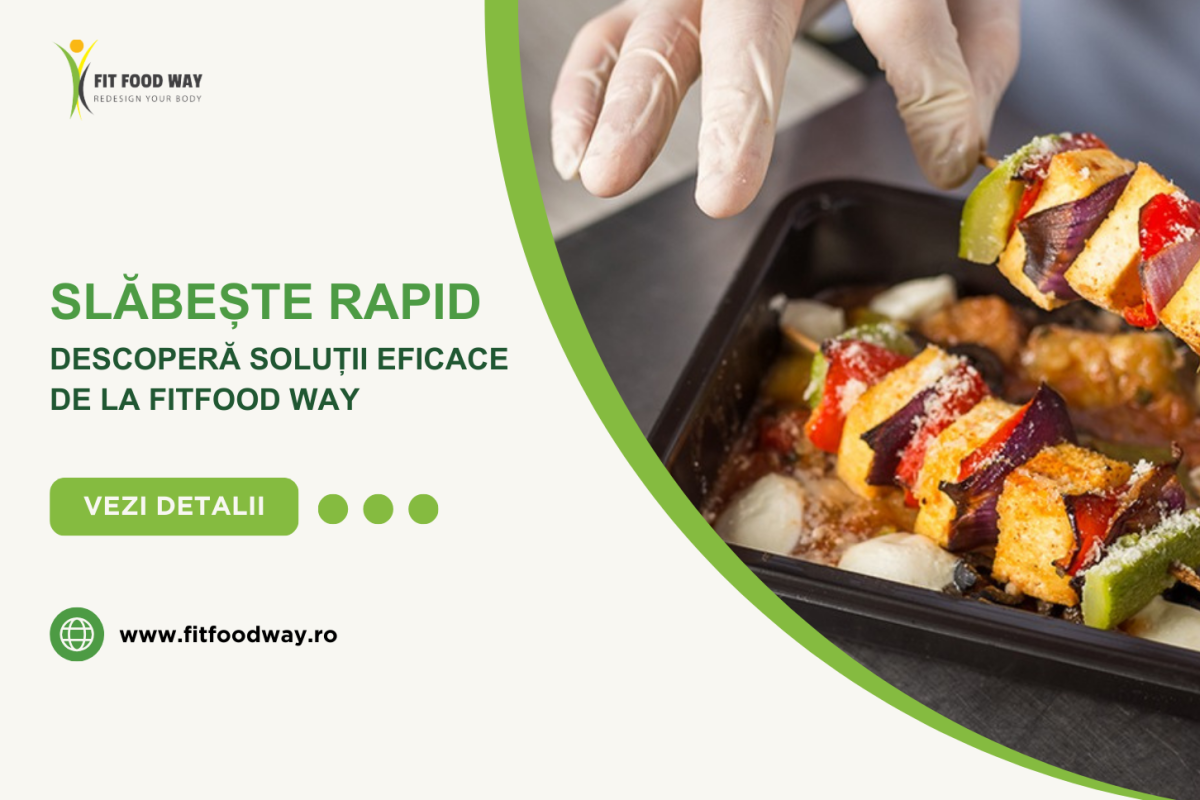 Ce să mănânci ca să Slăbești Rapid - Descoperă soluții eficace de la FitFood Way