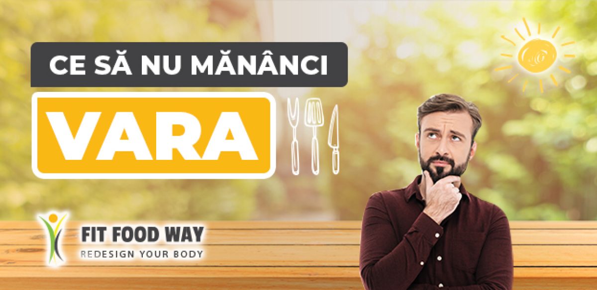 Ce să nu mănânci vara – pentru energie și echilibrul sănătății tale