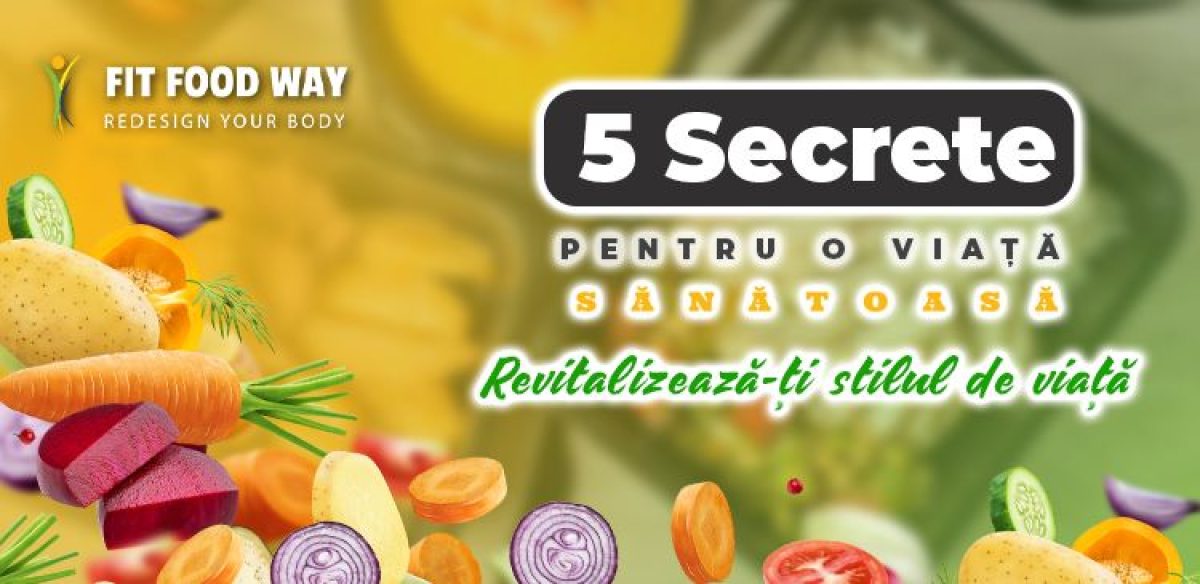 Revitalizează-ți stilul de viață cu Fit Food Way: 5 secrete pentru o viață sănătoasă