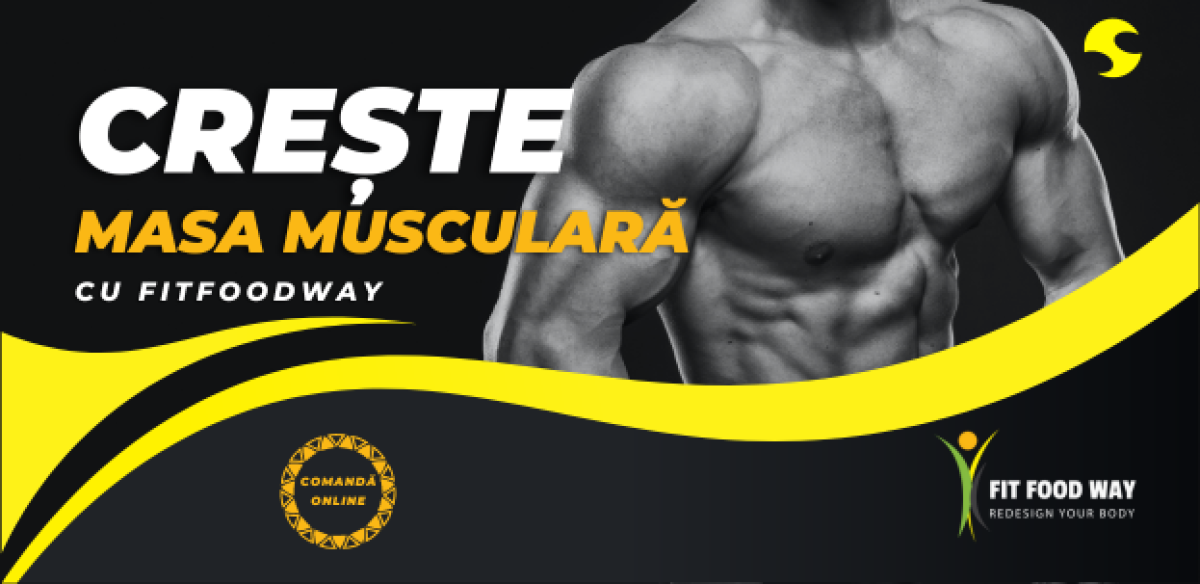 Îmbunătățește-ți masa musculară cu FitFood Way